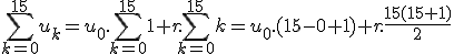 \Bigsum_{k=0}^{15} u_k=u_0.\Bigsum_{k=0}^{15} 1+r.\Bigsum_{k=0}^{15} k=u_0.(15-0+1)+r.\frac{15(15+1)}{2}